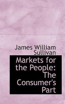 Hardcover Markets for the People: The Consumer's Part Book