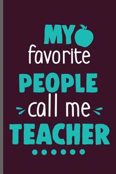 Paperback My favorite People call me Teacher: Teacher Professor notebooks gift (6x9) Dot Grid notebook to write in Book