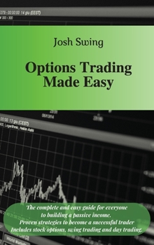 Hardcover Options Trading Made Easy: The complete and easy guide for everyone to building a passive income. Proven strategies to become a successful trader Book