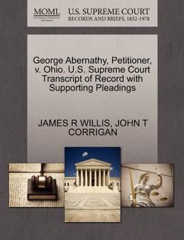 Paperback George Abernathy, Petitioner, V. Ohio. U.S. Supreme Court Transcript of Record with Supporting Pleadings Book