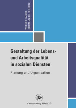 Gestaltung Der Lebens- Und Arbeitsqualitat in Sozialen Diensten: Planung Und Organisation
