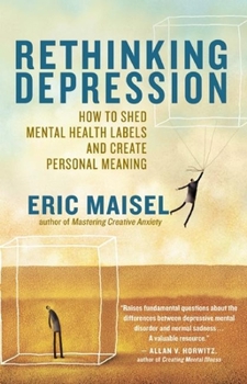 Paperback Rethinking Depression: How to Shed Mental Health Labels and Create Personal Meaning Book