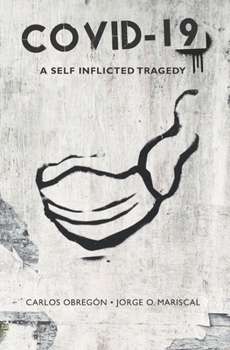 Paperback Covid -19: A Self Inflicted Tragedy Book