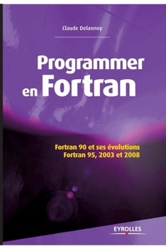 Paperback Programmer en Fortran: Fortran 90 et ses évolutions - Fortran 95, 2003 et 2008. [French] Book