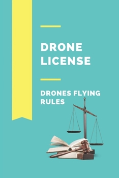 Paperback Drone License: Drones Flying Rules: Drone Flying Book