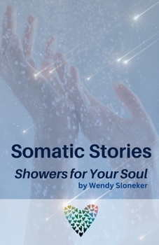 Paperback Somatic Stories: Showers for Your Soul Book