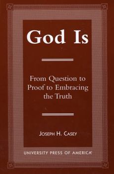 Paperback God Is: From Question to Proof to Embracing the Truth Book