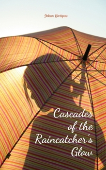 Cascades of the Raincatcher's Glow