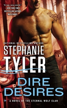 Dire Desires (Eternal Wolf Clan, #3) - Book #3 of the Eternal Wolf Clan