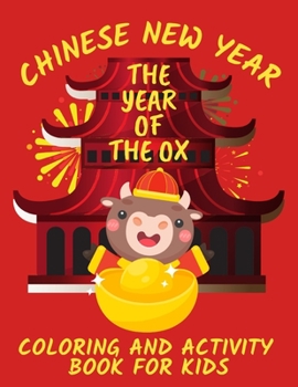 Paperback Chinese New Year: The Year of The Ox Coloring and Activity Book For Kids 2021 Book