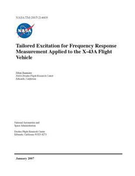 Paperback Tailored Excitation for Frequency Response Measurement Applied to the X-43a Flight Vehicle Book