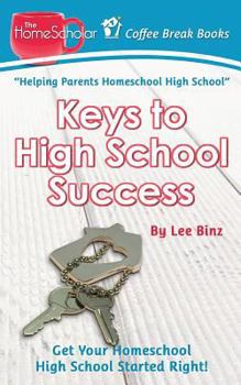 Paperback Keys to High School Success: Get Your Homeschool High School Started Right Book