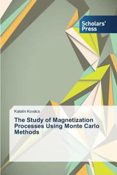 Paperback The Study of Magnetization Processes Using Monte Carlo Methods Book
