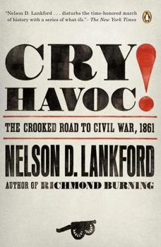 Paperback Cry Havoc!: The Crooked Road to Civil War, 1861 Book