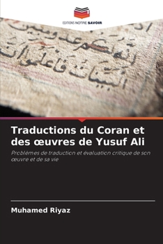 Traductions du Coran et des oeuvres de Yusuf Ali (French Edition)