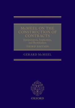Hardcover McMeel on the Construction of Contracts: Interpretation, Implication, and Rectification Book