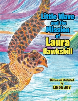 Paperback Little Wave and the Mission of Laura Hawksbill Book