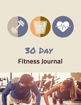 Paperback 30 Days Fitness Journal: Daily Food and Fitness Gym Diary and Tracker - large size 8.5 x 11 inches Book