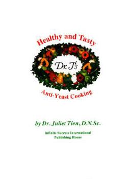 Paperback Healthy & Tasty: Dr. J's Anti-Yeast Cooking Book