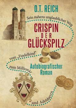 Paperback Crispin, der Gl?ckspilz: Vom Findelkind zum Million?r und Adelsherrn [German] Book