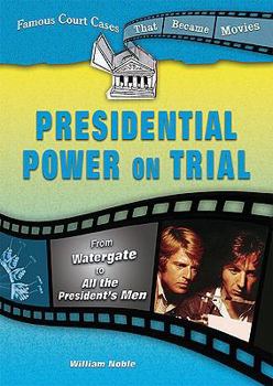 Library Binding Presidential Power on Trial: From Watergate to All the President's Men Book