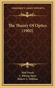 Hardcover The Theory Of Optics (1902) Book