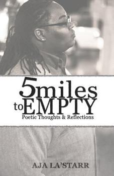 Paperback Five Miles To Empty: Poetic Thoughts and Reflections Book