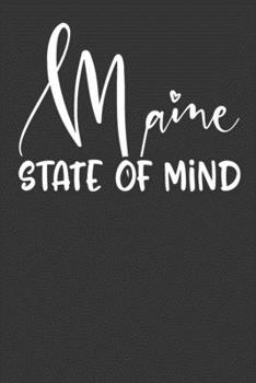 Paperback Maine State of Mind: 6x9 120 Page United States Bucket List Travel Planning Journal Book