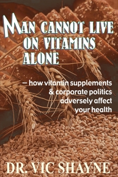 Paperback Man Cannot Live on Vitamins Alone: ¿ how vitamin supplements Book