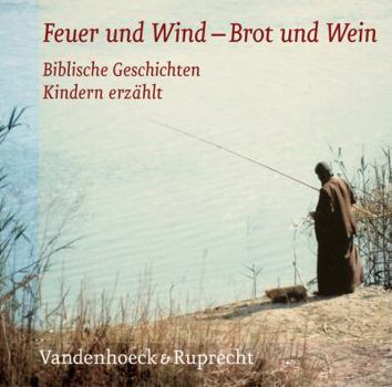 CD-ROM Feuer Und Wind - Brot Und Wein: Die Horbibel Fur Kinder. Biblische Geschichten Kindern Erzahlt [German] Book