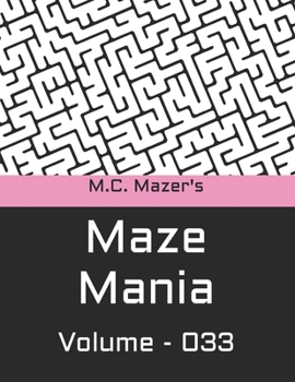 Paperback M.C. Mazer's Maze Mania: Volume 033 Book