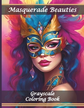 Masquerade Beauties Coloring Book: Elegant Victorian Portraits of Beautiful Women in Carnival for Mindfulness & Relaxation
