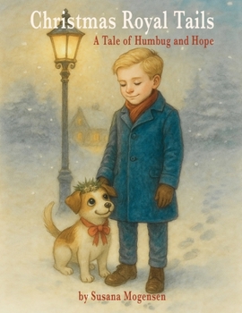 Christmas Royal Tails: A Tale of Humbug and Hope (Royal Tails Trilogy)