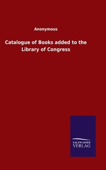 Hardcover Catalogue of Books added to the Library of Congress Book