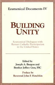 Paperback Building Unity: Ecumenical Dialogues with Roman Catholic Participation in the United States Book