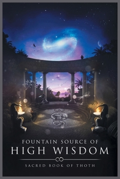 Paperback Fountain Source of High Wisdom: Sacred Book of Thoth Book