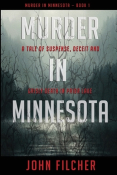 Murder in Minnesota: A Tale of Suspense, Deceit and Grisly Death in Prior Lake (City of Prior Lake)