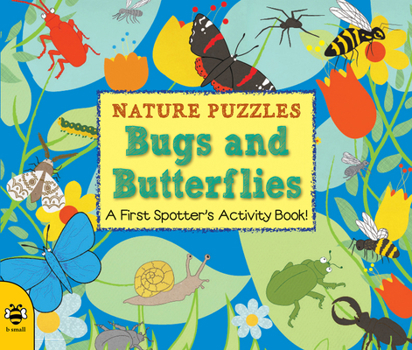 Paperback Nature Puzzles: Bugs & Butterflies: A First Spotter's Activity Book