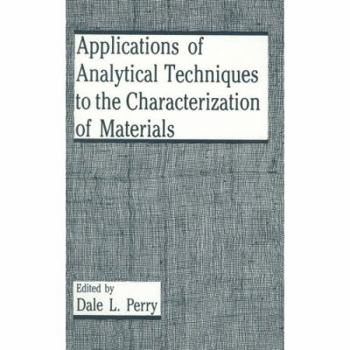 Hardcover Applications of Analytical Techniques to the Characterization of Materials Book