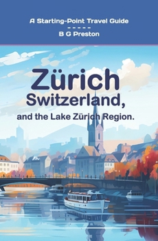 Zurich, Switzerland: And the Lake Zurich Area