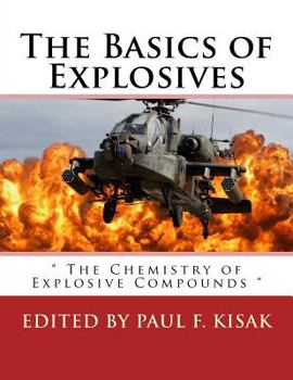 Paperback The Basics of Explosives: " The Chemistry of Explosive Compounds " Book