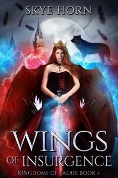 Paperback Wings of Insurgence: (Kingdoms of Faerie Book 4) Book