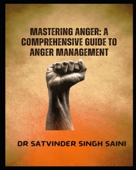 Paperback Mastering Anger: A Comprehensive Guide to Anger Management Book