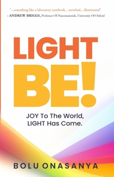 Paperback Light Be!: JOY To The World, LIGHT has come. Book