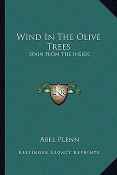Paperback Wind In The Olive Trees: Spain From The Inside Book