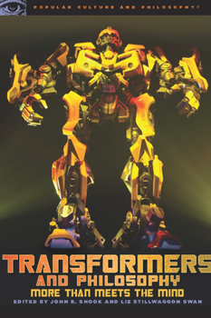 Paperback Transformers and Philosophy: More Than Meets the Mind Book