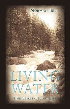 Paperback Living Water: The Spirit-Filled Life Book