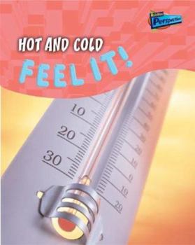 Hot and Cold: Feel It! - Book  of the Science in Your Life