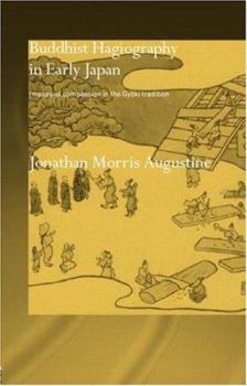 Hardcover Buddhist Hagiography in Early Japan: Images of Compassion in the Gyoki Tradition Book