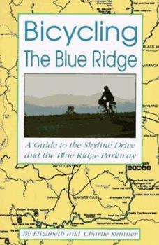 Paperback Bicycling the Blue Ridge: A Guide to the Skyline Drive and the Blue Ridge Parkway Book